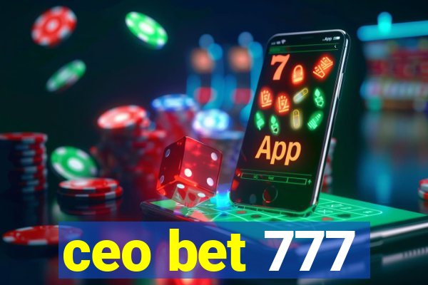 ceo bet 777